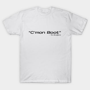 C'mon Boot (Black Text) Design T-Shirt